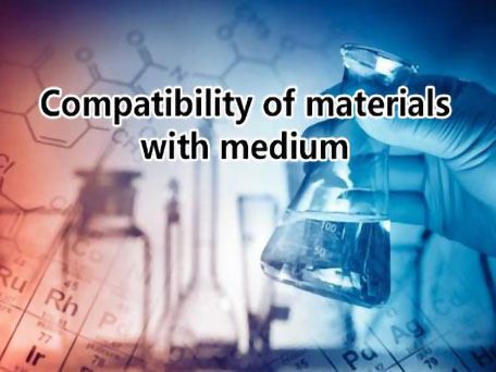 Compatibility of materials with medium